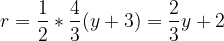 \dpi{120} r=\frac{1}{2}*\frac{4}{3}(y+3)=\frac{2}{3}y+2